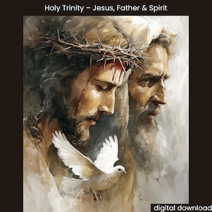 May include: Digital art print depicting Jesus, the Father, and the Holy Spirit. Jesus is shown with a crown of thorns, and a dove is in flight. The text "Holy Trinity - Jesus, Father & Spirit" is at the top. The words "digital download" are at the bottom.