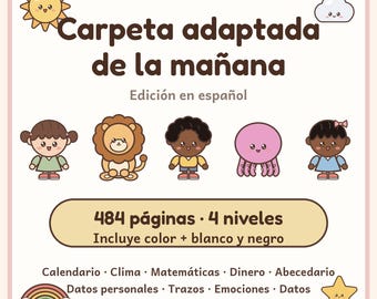 May include: A digital educational folder titled Carpeta adaptada de la mañana Edición en español featuring cartoon characters, a sun, a cloud, and a rainbow. It contains 484 pages across 4 levels, including color and black and white options for subjects like calendar, weather, math, money, alphabet, personal data, strokes, and emotions.