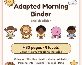 May include: An educational binder titled Adapted Morning Binder English edition featuring 480 pages and 4 levels with color and B&W versions. Includes icons of a sun, cloud, rainbow, star, and five cartoon characters plus text listing subjects.