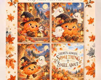 May include: Four printable wall art designs titled Happy Little Pumpkin Cozy Halloween Adventure. The images feature a smiling pumpkin character in a witch hat, ghosts, a kitten, autumn leaves, and the text There's Always Something To Smile About.