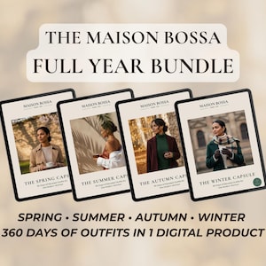 May include: Four digital tablet displays showing The Maison Bossa Full Year Bundle, featuring seasonal fashion guides for spring, summer, autumn, and winter. The text reads: Spring, Summer, Autumn, Winter, 360 Days of Outfits in 1 Digital Product.