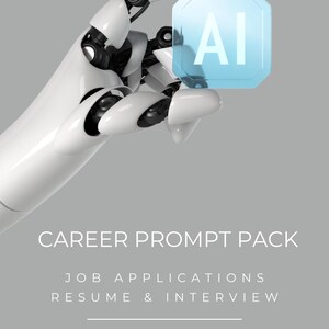 May include: A white robotic hand holds a light blue octagonal shape with the letters "AI" in white. The image has text that reads "CAREER PROMPT PACK" and "JOB APPLICATIONS, RESUME & INTERVIEW, AI PROMPTS, PROFESSIONAL JOB SEARCH TOOLKIT."
