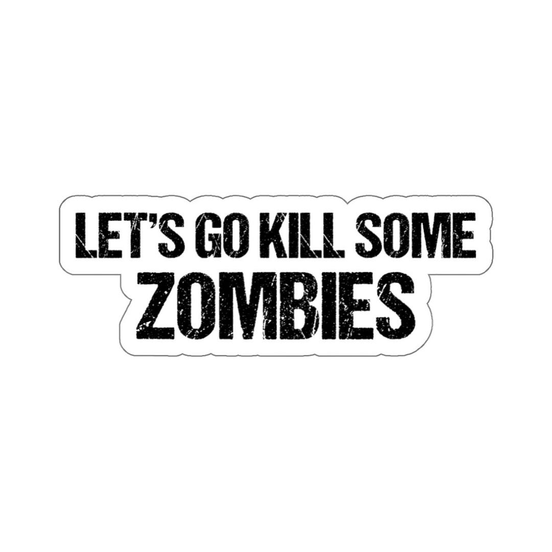 Lets Go Kill Some Zombies Sticker | 7 Days to Die Inspired Decal ...