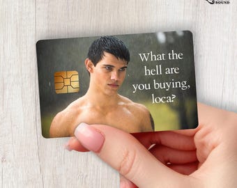 What the Hell Are You Buying, Loca? Credit Card Skin | Funny Debit Sticker | Wolf Inspired CC Decal