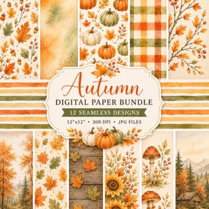 May include: An Autumn digital paper bundle featuring 12 seamless designs with watercolour illustrations of pumpkins, fall leaves, acorns, plaid patterns, sunflowers, mushrooms, and forest landscapes with text reading Autumn DIGITAL PAPER BUNDLE.