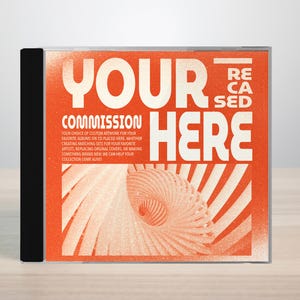 May include: A CD case with a vibrant orange cover featuring the words "YOUR COMMISSION HERE" in bold white letters. The cover includes a spiral design and text that reads "YOUR CHOICE OF CUSTOM ARTWORK...COLLECTION COME ALIVE!" The CD case has a black spine.