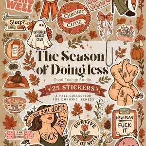 Może przedstawiać: Kolekcja 25 naklejek z jesiennymi ilustracjami i tekstem, w tym The Season of Doing Less, Chronic Cutie, Actually I'm Faking Being Well, Currently Not Coping, Invisible Illness Club oraz Survive Out of Spite.