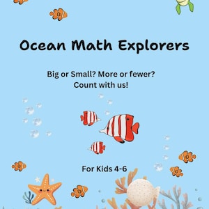 Op de afbeelding: Een blauwe educatieve poster met de tekst "Ocean Math Explorers". Het bevat cartoon illustraties van vissen, een schildpad, een zeester en koraal. De tekst "Big or Small? More or fewer? Count with us!" is ook opgenomen. De poster is ontworpen voor kinderen van 4-6 jaar.