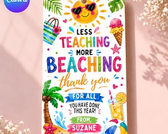 Less Teaching More Beaching Gift Tag, End of School Teacher Favor Tag, Printable Summer Beach Party Tag, Teacher Thank You Gift