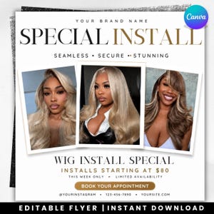 May include: A digital flyer featuring the text SPECIAL INSTALL and WIG INSTALL SPECIAL. It displays three photographs of individuals with long blonde hair. The flyer includes placeholders for contact information, social media, and website links.