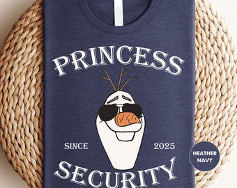 Princess Security Olaf Shirts, Olaf Inspired Humor Tee, Disney Princess T-shirt, New Dad Shirts, Disneyland Family Shirts, Disney Trip Tee