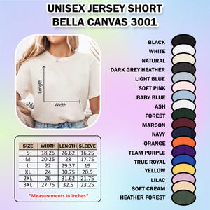May include: A cream-colored unisex jersey short sleeve Bella Canvas 3001 t-shirt. The image includes a size chart with measurements in inches, and a color palette with options like black, white, and navy. The shirt's width ranges from 18.25 to 27.75 inches.