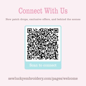 Connect With Us QR Card
Sew Lucky Embroidery connect with us card featuring QR code for new patch drops, exclusive offers, and behind the scenes updates.