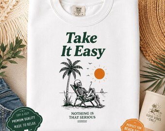 Take It Easy Sweatshirt, Vintage Graphic Crewneck, Relaxed Beach Sweatshirt, Funny Skeleton Pullover