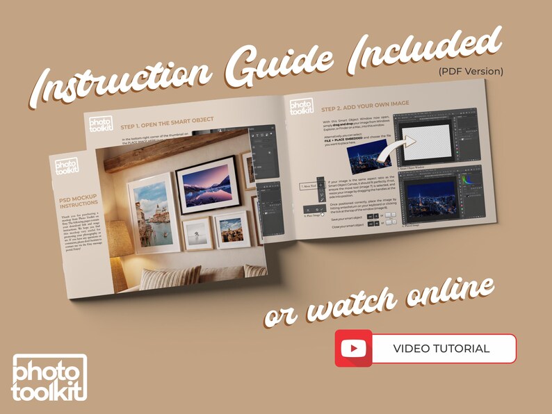 May include: An open instruction guide with the text "Instruction Guide Included" and "Video Tutorial". The guide shows steps for using a PSD mockup, with examples of framed art. The background is a neutral tan color.