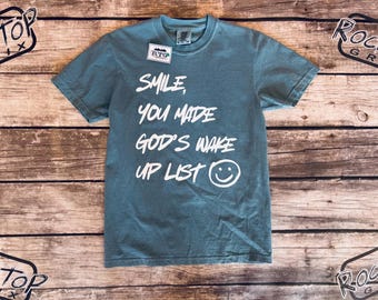 Smile You Made God's Wake Up List T-Shirt, Comfort Colors