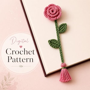 May include: A handmade crochet bookmark shaped like a rose. The bookmark features a pink rose, green stem and leaves, and a pink tassel. The text "Digital Crochet Pattern" is visible in the image.