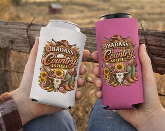 Badass Country As Hell Can Cooler | Koozie, Western Cowgirl Boots Skull Sunflowers