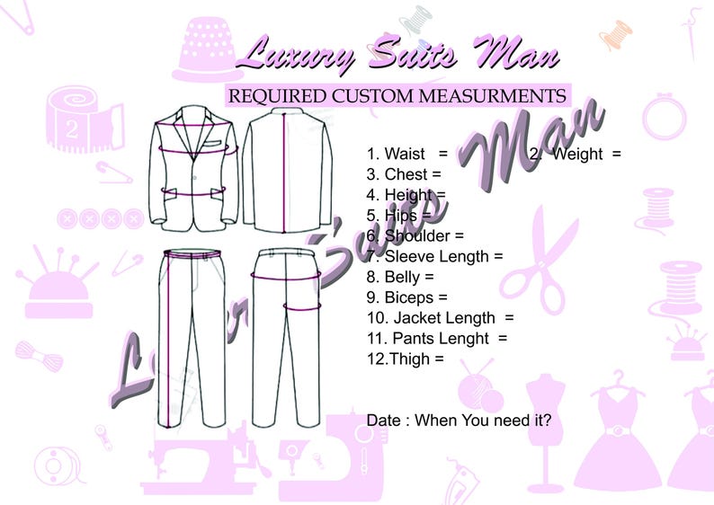 May include: Diagram illustrating custom suit measurements, including waist, chest, height, hips, and sleeve length. The image features a jacket and pants outline, with text "Luxury Suits Man" and "Required Custom Measurements".