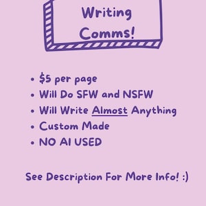Puede incluir: Gráfico lila con el texto "Writing Comms!" en un cuadro morado. Viñetas enumeran servicios: $5 por página, SFW y NSFW, escritura personalizada y sin IA. El texto "See Description For More Info! :)" está en la parte inferior.