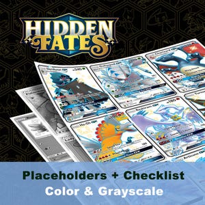 May include: A selection of Pokémon trading cards, showcasing diverse characters and designs. The cards are fanned out, with the "Hidden Fates" logo at the top. The image includes text that says "Placeholders + Checklist Color & Grayscale".