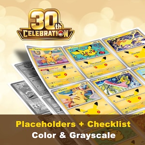 May include: A collection of Pikachu trading cards featuring both colour and grayscale versions. The top of the image displays a gold 30th Celebration logo. The bottom text reads Placeholders + Checklist Colour & Grayscale.