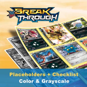 May include: A selection of Pokémon trading cards, showcasing different characters and designs. The cards are presented in colour and grayscale, with the text "BREAK THROUGH" at the top. The image also includes the text "Placeholders + Checklist Color & Grayscale".