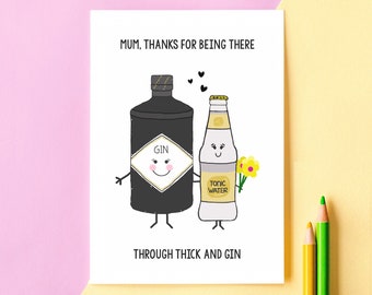 Thick and Gin Mother's Day Card, Gin Card, Gin Mothers Day Card, Mothers Day, Gin & Tonic, Funny Mother's Day Card, Card for Mum, Gin Gift