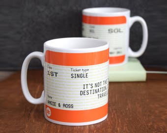 Personalised Train Ticket Mug, Personalised Mug, Travel Quotes, Personalised Wedding Gift, Anniversary Gift, Engagement Gift, Personalised