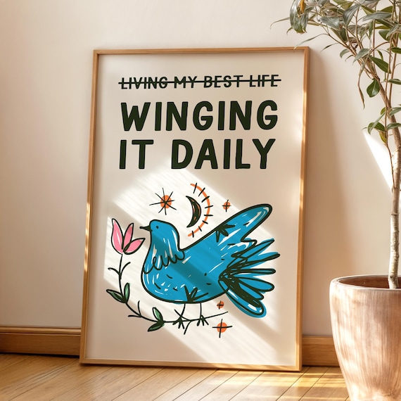 Winging It Daily Art Print Poster, Funny Bird Wall Art, Sarcastic Print for Home or Office, Fun Home Décor, Living My Best Life, Bold Poster