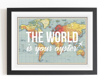 The World is Your Oyster, World Map, World Map Print, Poster, Map of the World, Travel Quote, Wanderlust, Map Print, Map Quote, Travel, Maps