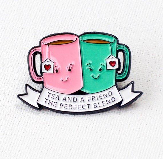 Tea and a Friend Enamel Pin Badge, Gift for a Friend, Best Friend