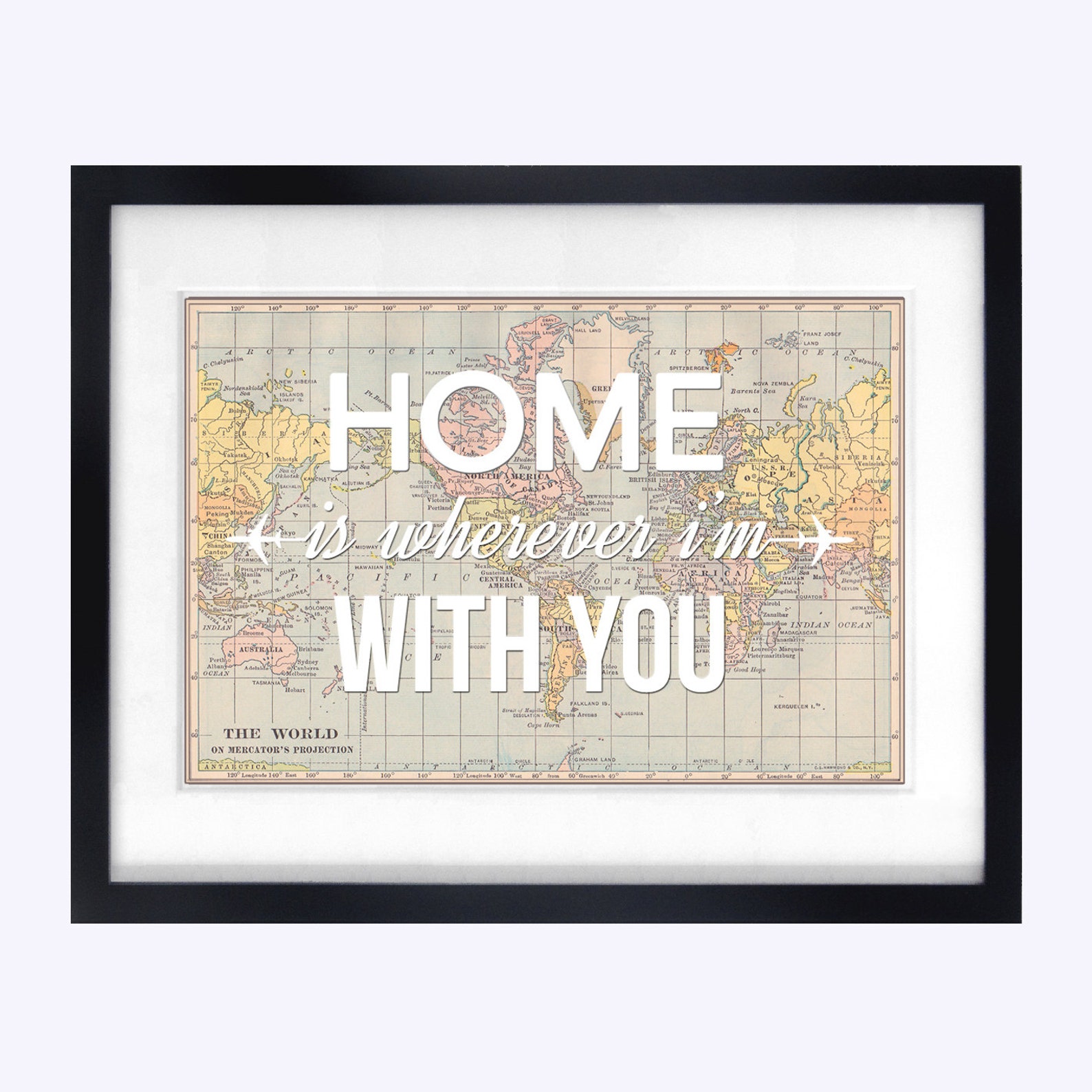 Home is Wherever I'm With You Map Print World Map Etsy