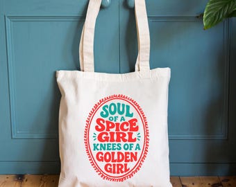 Funny Tote Bag for Midlife Women, Soul Of A Spice Girl Knees Of A Golden Girl, Cotton Shopper, Funny Middle Age Birthday Gift For Her