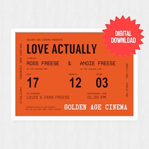 May include: A printable wedding announcement in the style of a movie ticket. The announcement is orange with black text and says "Golden Age Cinema Presents Love Actually" with the names Ross and Angie Freese as the stars of the movie. The date of the wedding is December 17, 2003, and the performance time is 01:00 PM.