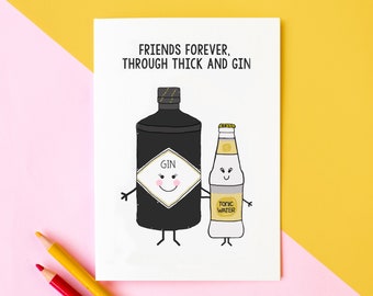 Friends Forever Card, Gin Card, Card for Friend, Best Friend Card, Gin, Friend Birthday Card, Greeting Card, Friendship Card, Thick and Gin