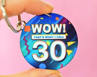 Keyring Gift For 30th Birthday, Wow! That's What I Call 30, 30th Birthday Gift, 30 Birthday