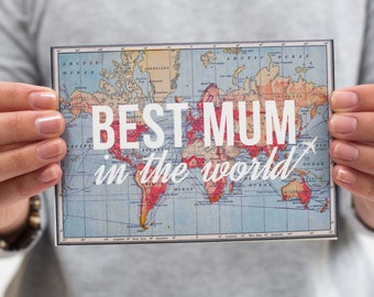 Best Mum In The World Card, World Map Card for Mum, World Map Mother's Day Card, Birthday Card for Mum, Mum Card, Blank Card for Mum