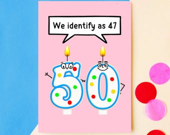 Funny 50th Birthday Card, Identify as 47, Funny 50 Card, Humorous 50th Birthday Card, 50th Birthday Card for Friend