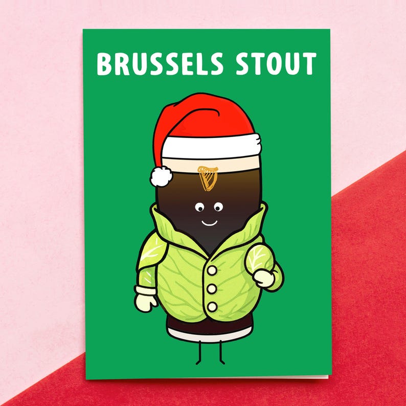 May include: A greeting card with a green background and the words "BRUSSELS STOUT" in white. The card features a cartoon illustration of a stout beer wearing a Santa hat and a green jacket. The beer has a smiling face and a golden harp symbol.