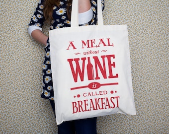 Tote Bag, Wine, Typographic Bag, Wine Gift, Shopping Bag, Wine Quote, Cotton Bag, Tote Bag, A Meal Without Wine, Gift for Her, Shopping Bag