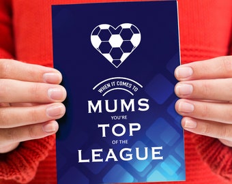 Football Mother's Day Card, Football Card for Mum, Mum Card, Football Lover, Soccer Mum, Top of The League