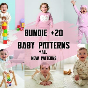 May include: A collage of babies wearing various baby patterns. The image includes text that reads "Bundle +20 Baby Patterns + All New Patterns". The babies are wearing pajamas and playing with toys.