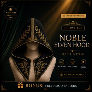 Peut inclure: Une capuche noire avec broderie florale dorée sur un mannequin. Le texte indique : PREMIUM QUALITY, INSTANT DOWNLOAD, PDF PATTERN, NOBLE ELVEN HOOD, SEWING PATTERN, PDF PATTERN, PRINT AT HOME, PHOTO TUTORIAL, BEGINNER FRIENDLY, BONUS: FREE HOOD PATTERN.