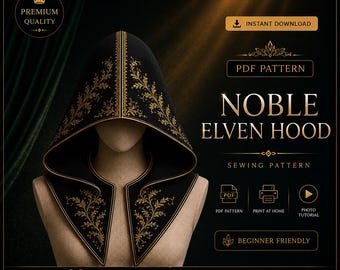 Könnte beinhalten: Eine schwarze Kapuze mit goldener Blumenstickerei auf einer Schneiderpuppe. Text: PREMIUM QUALITY, INSTANT DOWNLOAD, PDF PATTERN, NOBLE ELVEN HOOD, SEWING PATTERN, PDF PATTERN, PRINT AT HOME, PHOTO TUTORIAL, BEGINNER FRIENDLY, BONUS: FREE HOOD PATTERN.