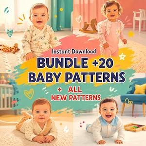 May include: A promotional graphic for baby patterns, featuring four smiling babies. The text reads "Instant Download" and "BUNDLE +20 BABY PATTERNS + ALL NEW PATTERNS". The background has a colorful design.