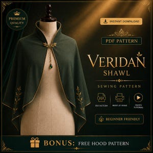 May include: A dark green shawl with gold trim and leaf embroidery, secured by a gold leaf brooch with a green teardrop pendant. Text includes: PREMIUM QUALITY, INSTANT DOWNLOAD, PDF PATTERN, VERIDAN SHAWL, SEWING PATTERN, BEGINNER FRIENDLY, BONUS: FREE HOOD PATTERN.