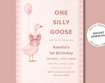 May include: A pink birthday invitation template featuring a goose wearing a textured bow, a balloon, and the text: ONE SILLY GOOSE, Join Us To Celebrate, Amelia's 1st Birthday, SATURDAY, 14TH MARCH, 4:00 PM at Amelia's Home, 24 Brooklyn St, PA - 123.
