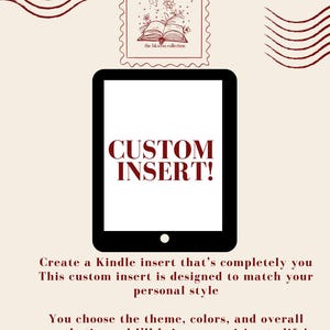 May include: A black tablet with the words "CUSTOM INSERT!" in maroon. The image includes text about creating a custom Kindle insert to match a personal style. A small illustration of an open book with flowers is in the upper right corner.