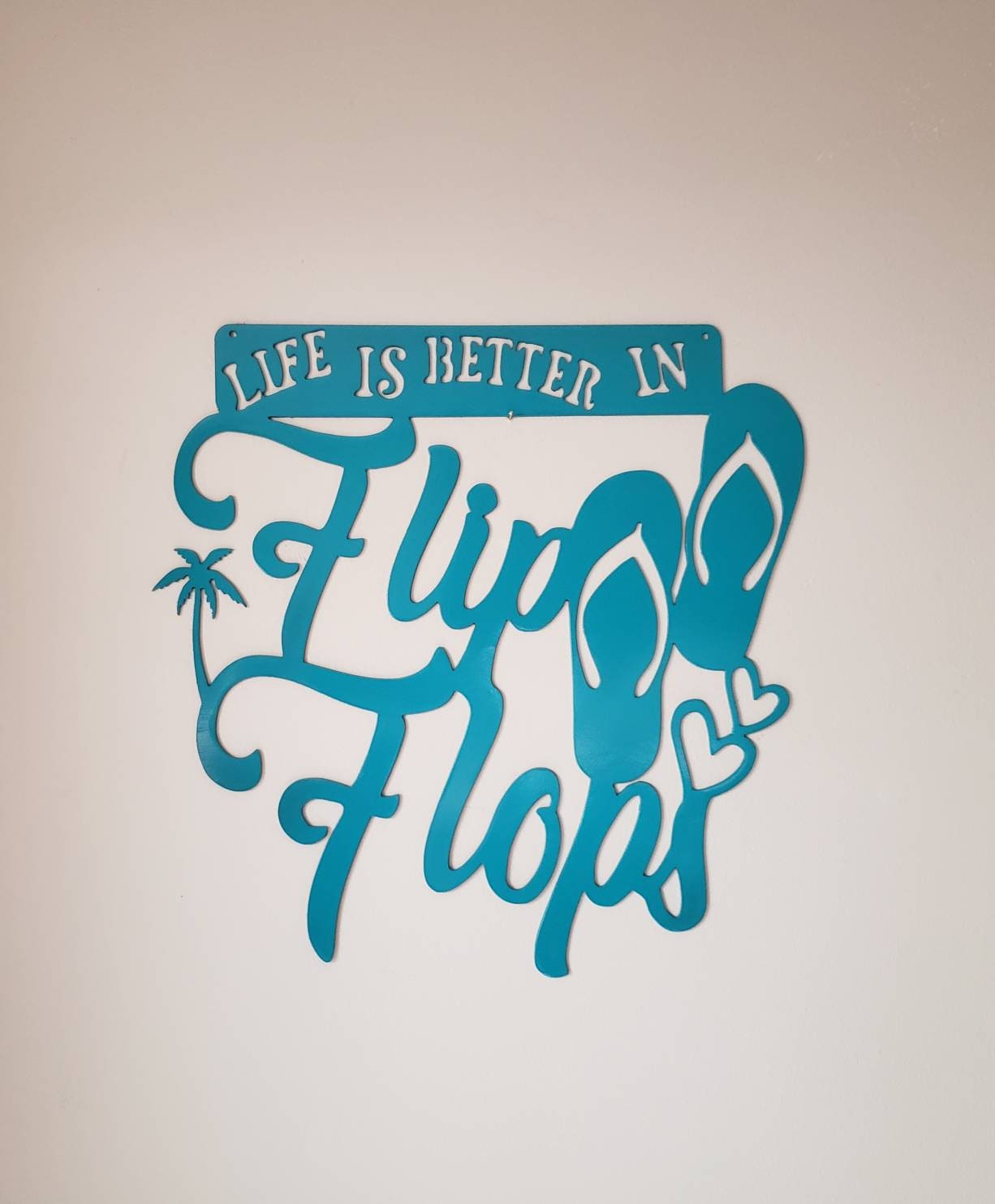 Life is Better in Flip Flops Metal Wall Hang - Etsy